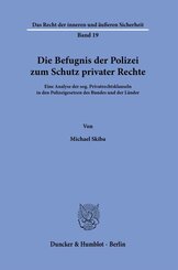 Die Befugnis der Polizei zum Schutz privater Rechte.