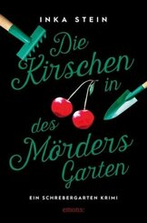Die Kirschen in des M&ouml;rders Garten
