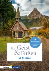 Mit Geist & F&uuml;&szlig;en. Im Allg&auml;u.
