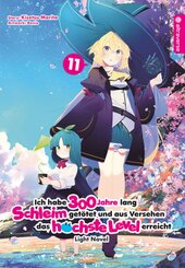 Ich habe 300 Jahre lang Schleim get&ouml;tet und aus Versehen das h&ouml;chste Level erreicht Light Novel 11