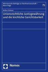 Unionsrechtliche Justizgew&auml;hrung und die kirchliche Gerichtsbarkeit