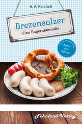 Brezensalzer. Eine Bayernkom&ouml;die