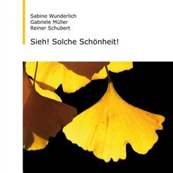 Sieh! Solche Sch&ouml;nheit!