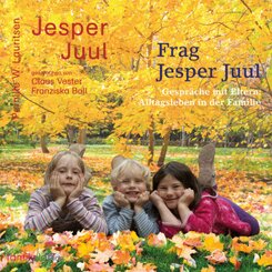 Frag Jesper Juul - Gespr&auml;che mit Eltern,3 Audio-CD