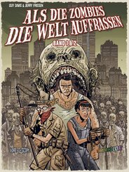 Als die Zombies die Welt Auffra&szlig;en: Gesamtausgabe