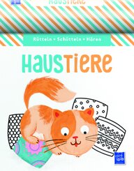 R&uuml;tteln, Sch&uuml;tteln, H&ouml;ren - Haustiere