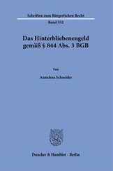 Das Hinterbliebenengeld gem&auml;&szlig; &sect; 844 Abs. 3 BGB.