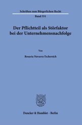 Der Pflichtteil als St&ouml;rfaktor bei der Unternehmensnachfolge.