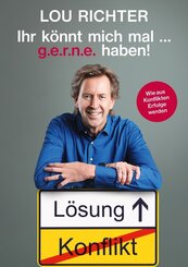 Ihr k&ouml;nnt mich mal ... g.e.r.n.e. haben!