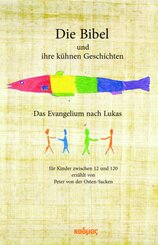 Die Bibel und ihre k&uuml;hnen Geschichten