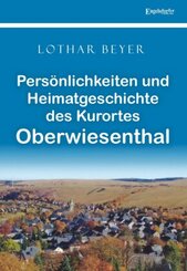 Pers&ouml;nlichkeiten und Heimatgeschichte des Kurortes Oberwiesenthal