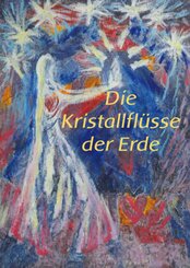 Die Kristallfl&uuml;sse der Erde