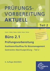 B&uuml;ro 2.1 - Pr&uuml;fungsvorbereitung aktuell Kaufmann/Kauffrau f&uuml;r B&uuml;romanagement