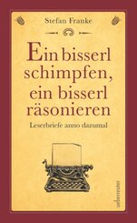 Ein bisserl schimpfen ein bisserl r&auml;sonieren