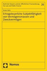 Ertragsteuerliche Subjektf&auml;higkeit von Verm&ouml;gensmassen und Zweckverm&ouml;gen