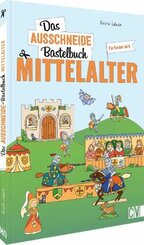 Das Ausschneide-Bastelbuch Mittelalter