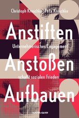 Anstiften, Ansto&szlig;en, Aufbauen.