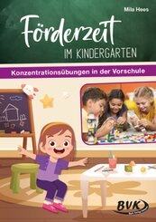 F&ouml;rderzeit im Kindergarten - Konzentrations&uuml;bungen in der Vorschule