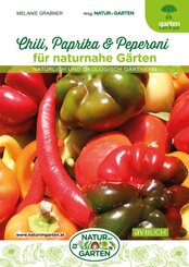 Chili, Paprika & Peperoni f&uuml;r naturnahe G&auml;rten