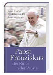 Papst Franziskus, der Rufer in der W&uuml;ste