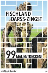 Fischland-Dar&szlig;-Zingst 99 Mal entdecken!