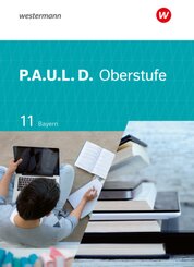 P.A.U.L. D. - Pers&ouml;nliches Arbeits- und Lesebuch Deutsch - F&uuml;r die Oberstufe in Bayern