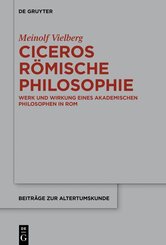 Ciceros r&ouml;mische Philosophie