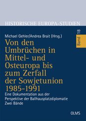 Von den Umbr&uuml;chen in Mittel- und Osteuropa bis zum Zerfall der Sowjetunion 1985-1991