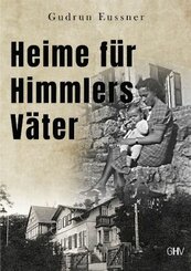 Heime f&uuml;r Himmlers V&auml;ter
