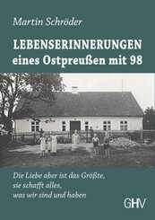 Lebenserinnerungen eines Ostpreu&szlig;en mit 98