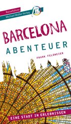 Barcelona - Abenteuer Reisef&uuml;hrer Michael M&uuml;ller Verlag