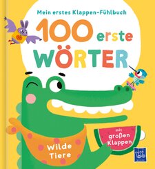 Mein erstes Klappen-F&uuml;hlbuch - 100 erste W&ouml;rter - Wilde Tiere