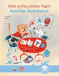 Nicht so fies, kleiner Tiger! (Deutsch-T&uuml;rkisch)