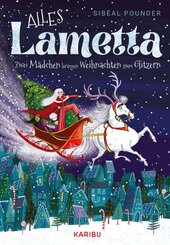 Alles Lametta - Zwei M&auml;dchen bringen Weihnachten zum Glitzern