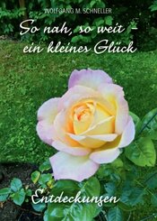 So nah, so weit - ein kleines Gl&uuml;ck