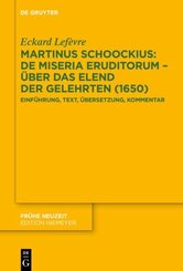 Martinus Schoockius: De Miseria Eruditorum - &Uuml;ber das Elend der Gelehrten (1650)
