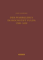 Der Pfarrklerus im Hochstift Fulda 1500-1650