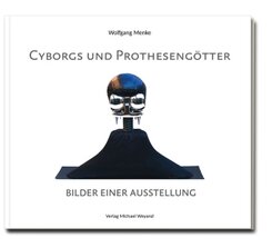 Cyborgs und Protheseng&ouml;tter
