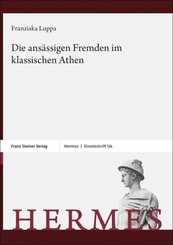Die ans&auml;ssigen Fremden im klassischen Athen