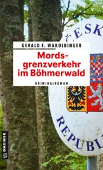 Mordsgrenzverkehr im B&ouml;hmerwald