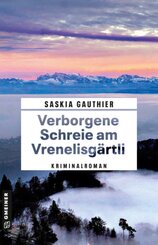 Verborgene Schreie am Vrenelisg&auml;rtli