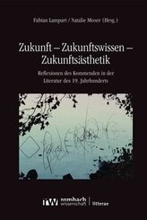 Zukunft - Zukunftswissen - Zukunfts&auml;sthetik