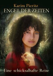 Engel der Zeiten - Eine schicksalhafte Reise - Spannendes Fantasy-Jugendbuch ab 14 Jahren f&uuml;r M&auml;dchen und Jungen