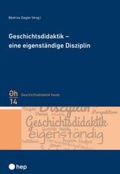 Geschichtsdidaktik - eine eigenst&auml;ndige Disziplin