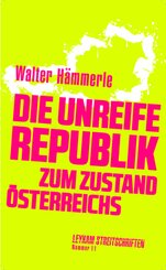 Die unreife Republik - Zum Zustand &Ouml;sterreichs
