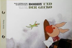 Das fr&ouml;hliche Schweinchen Bobby und der Schmetterling / Das fr&ouml;hliche Schweinchen Bobby und der Gecko (Deutsch & Chinesisch)