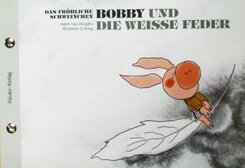 Das fr&ouml;hliche Schweinchen Bobby und der Schneemann / Das fr&ouml;hliche Schweinchen Bobby und die weisse Feder Schweinchen