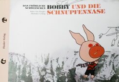 Das fr&ouml;hliche Schweinchen Bobby und die roten Augen / Das fr&ouml;hliche Schweinchen Bobby und die Schnupfennase