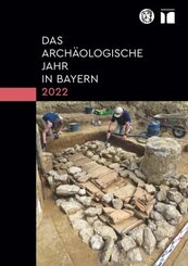 Das arch&auml;ologische Jahr in Bayern 2022