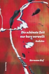 Die sch&ouml;nste Zeit nur kurz verweilt